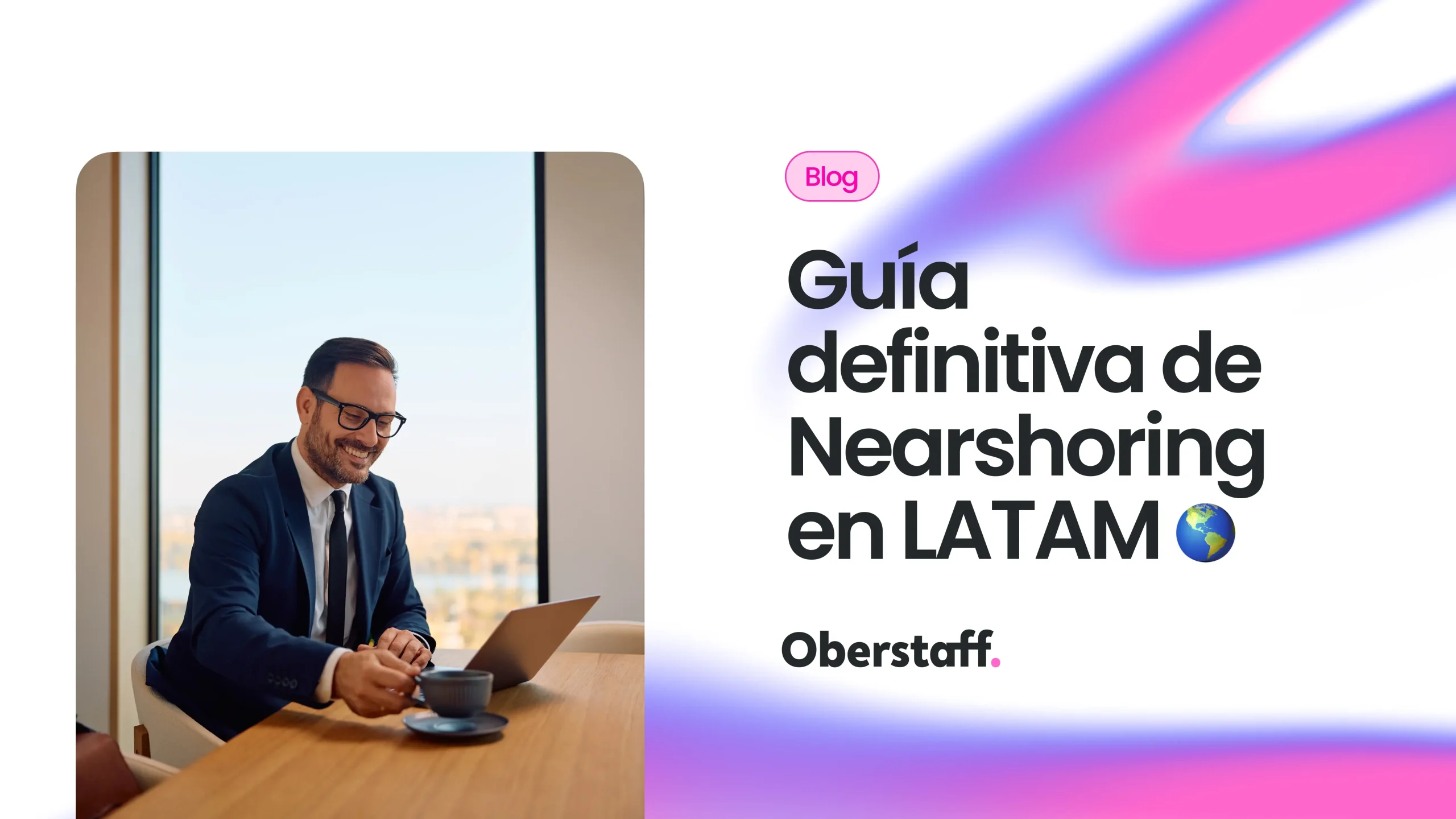 Lee más sobre el artículo Nearshoring: Qué es y Cómo Puede Transformar tu Empresa