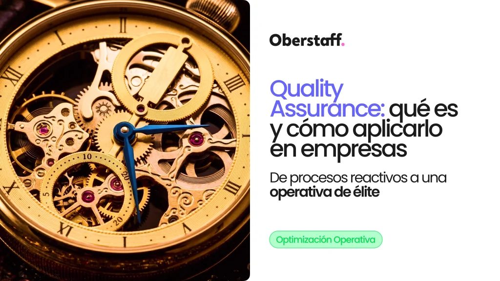 Quality Assurance: cómo mejorar la calidad y prevenir errores en una empresa